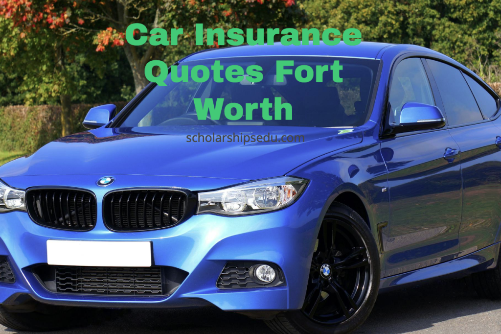 Car Insurance Quotes Fort Worth