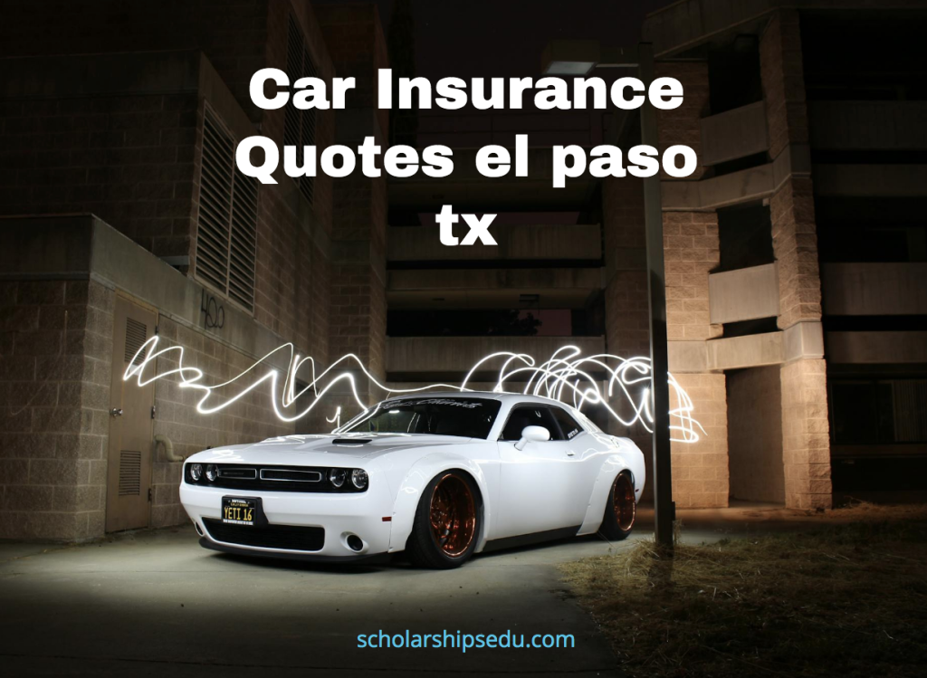 Car Insurance Quotes el paso tx