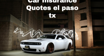Car Insurance Quotes el paso tx