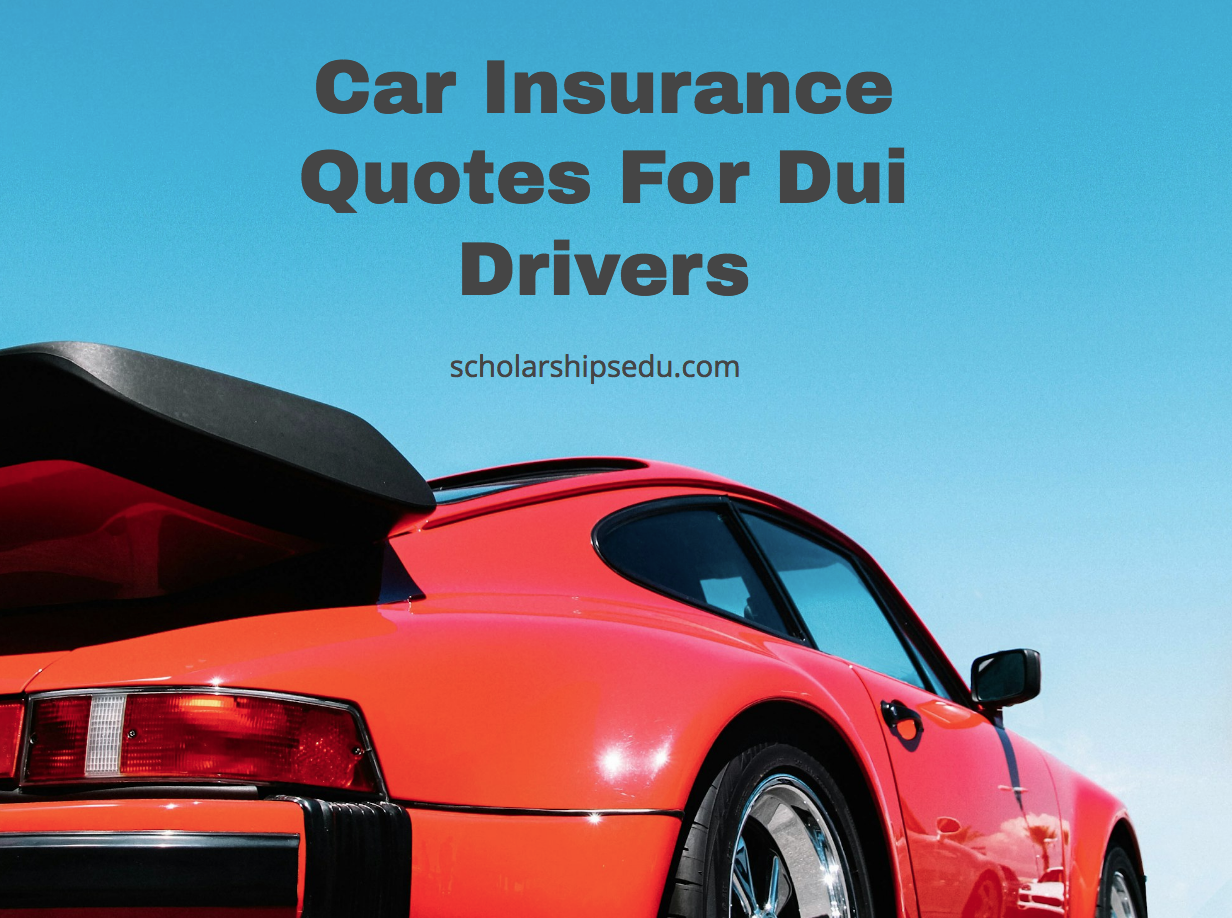 Car Insurance Quotes For Dui Drivers