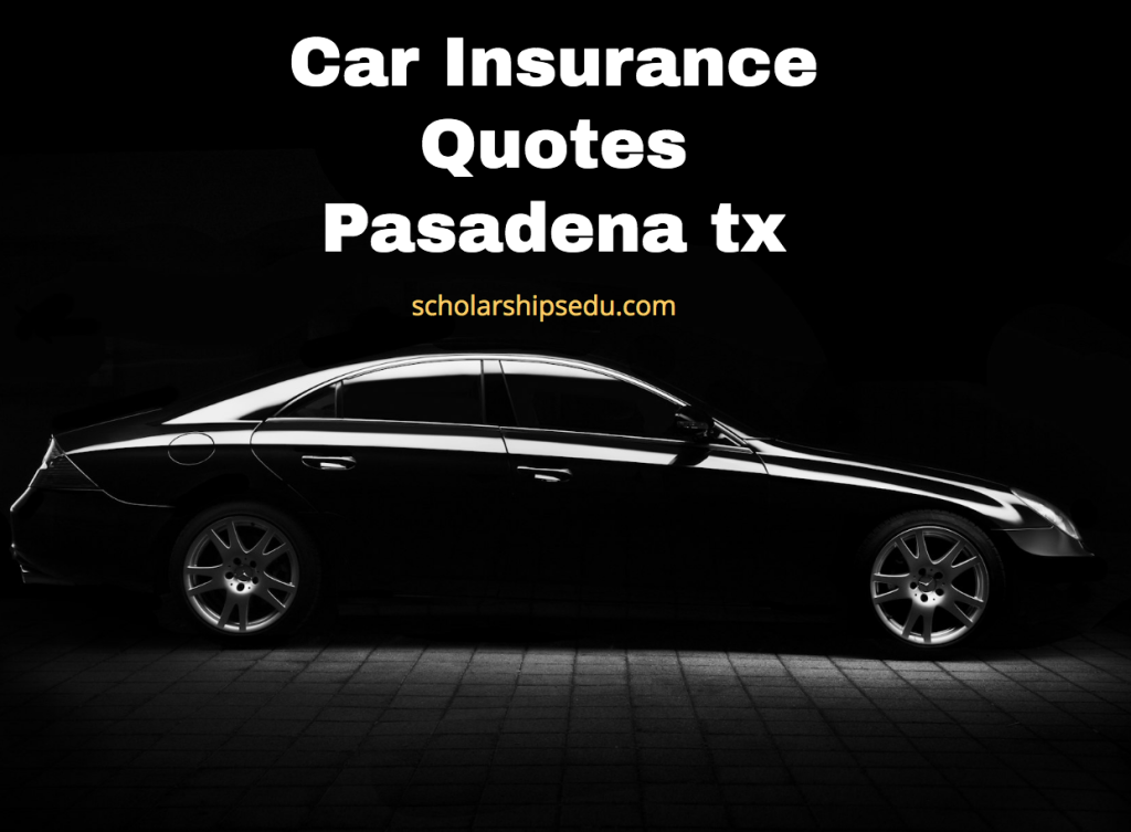 Car Insurance Quotes Pasadena tx