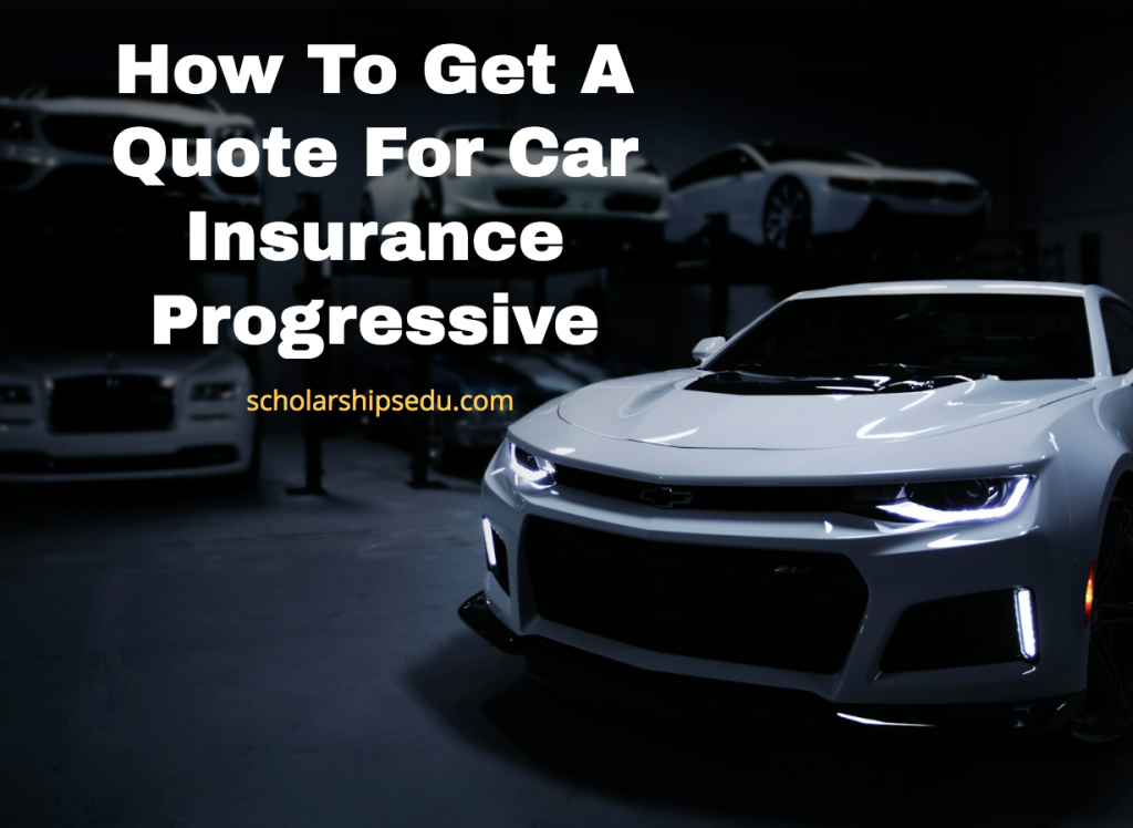 How To Get A Quote For Car Insurance Progressive
