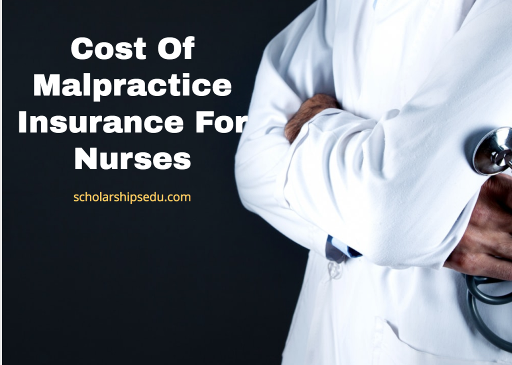 Cost Of Malpractice Insurance For Nurses