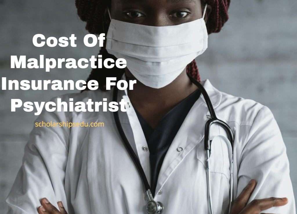 Cost Of Malpractice Insurance For Psychiatrist