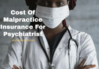 Cost Of Malpractice Insurance For Psychiatrist