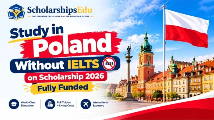Study in Poland Without IELTS on Scholarship 2026 | Fully Funded