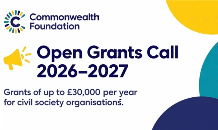 Commonwealth Foundation Open Grants Call 2026–2027: Grants of up to £30,000 Per Year for Civil Society Organizations